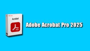 Adobe Acrobat Pro 2025 Torrent 