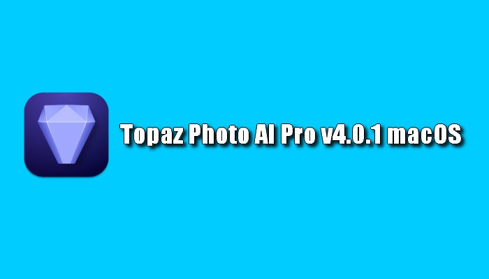 Topaz Photo AI Pro v4.0.1 macOS Torrent
