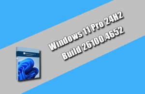 Windows 11 Pro 24H2 Build 26100.4652