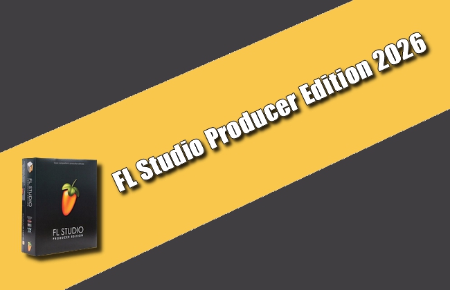 FL Studio Producer Edition 2026 Torrent