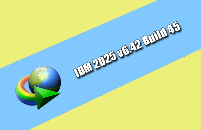 IDM 2025 v6.42 Build 45 Torrent